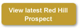 View Latest Red Hill Prospect